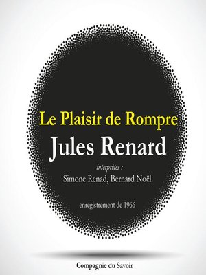 cover image of Le Plaisir de Rompre, une pièce de Jules Renard